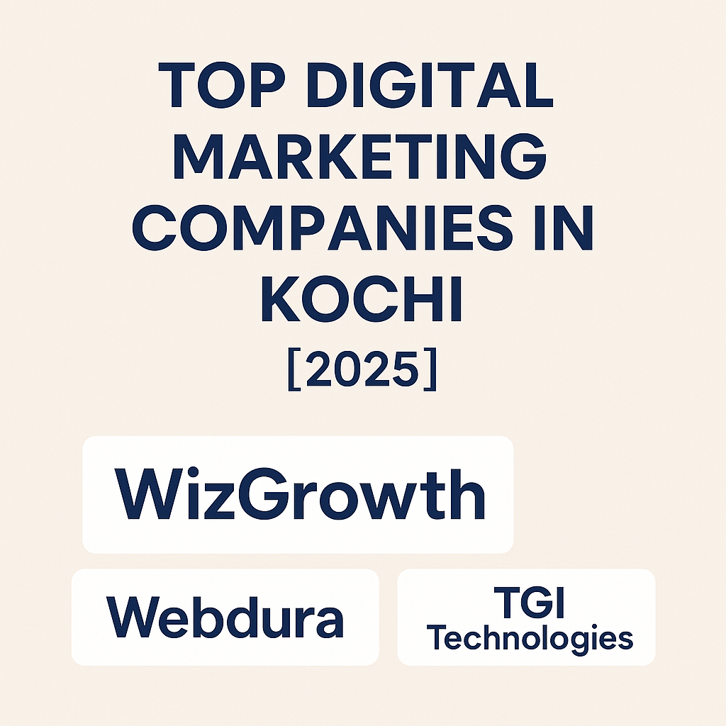 Top 3 Digital Marketing Companies in Kochi, Ernakulam [2025]