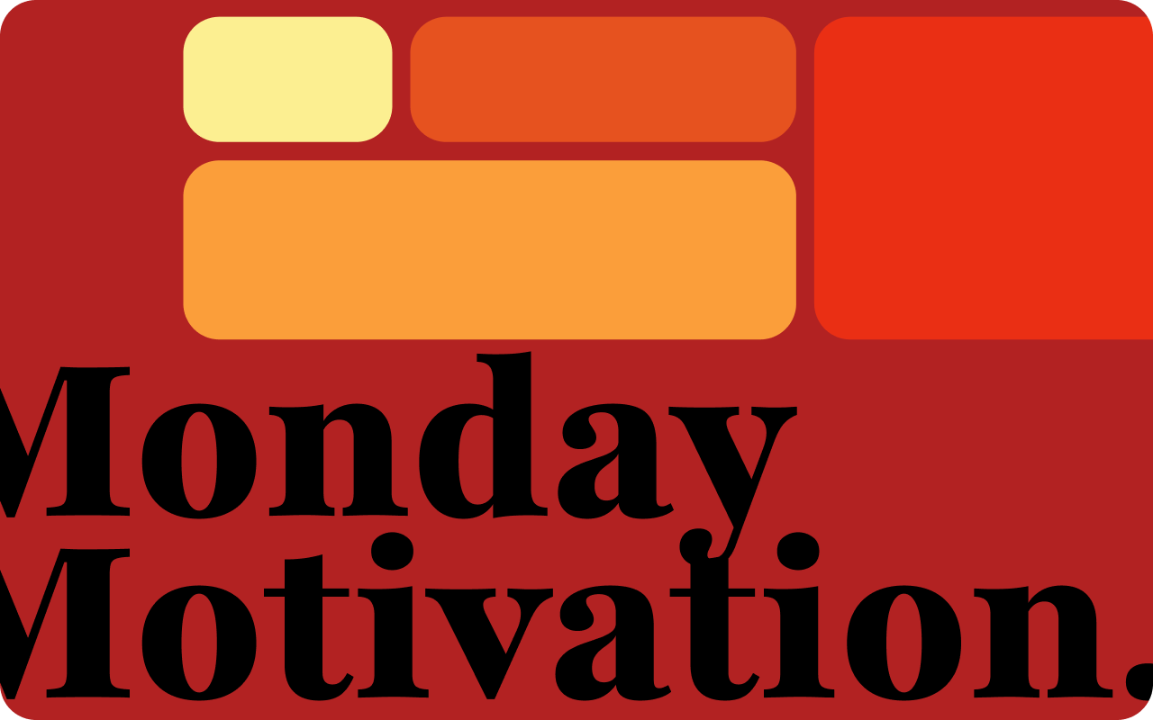 Monday Motivation: How to Start Your Week With Energy and Purpose